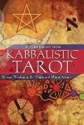 Kabbalistic Tarot Hebraic Wisdom in the Major & Minor Arcana