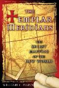 Templar Meridians The Secret Mapping of the New World