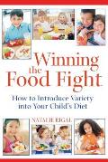 Winning the Food Fight: How to Introduce Variety Into Your Child's Diet