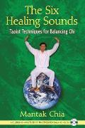 The Six Healing Sounds: Taoist Techniques for Balancing Chi [With CD (Audio)]