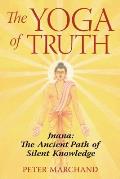 Yoga of Truth Jnana The Ancient Path of Silent Knowledge