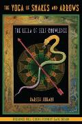 Yoga of Snakes & Arrows The Leela of Self Knowledge With Fold Out Gameboard