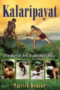 Kalaripayat: The Martial Arts Tradition of India