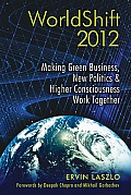 Worldshift 2012 Making Green Business New Politics & Higher Consciousness Work Together