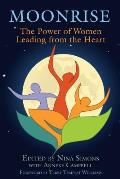 Moonrise The Power of Women Leading from the Heart
