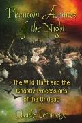 Phantom Armies of the Night The Wild Hunt & the Ghostly Processions of the Undead