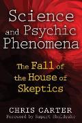 Science & Psychic Phenomena The Fall of the House of Skeptics