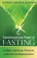 Transformational Power of Fasting The Way to Spiritual Physical & Emotional Rejuvenation