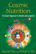 Cosmic Nutrition The Taoist Approach to Health & Longevity