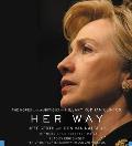 Her Way the Hopes & Ambitions of Hillary Rodham Clinton