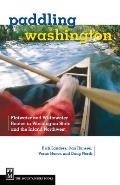 Paddling Washington Flatwater & Whitewater Routes in Washington State & the Inland Northwest