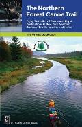 Northern Forest Canoe Trail Enjoy 740 Miles of Canoe & Kayak Destinations in New York Vermont Quebec New Hampshire & Maine