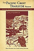 Pacific Crest Trailside Reader California Adventure History & Legend on the Long Distance Trail