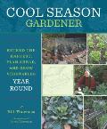 Cool Season Gardener Extend the Harvest Plan Ahead & Grow Vegetables Year Round