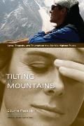 Tilting At Mountains Overcoming Personal Demons To Climb The Worlds Highest Peaks