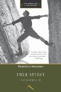 Free Spirit A Climbers Life Revised Edition