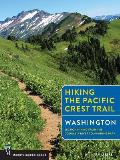 Hiking the Pacific Crest Trail, Washington: Section Hiking from the Columbia River to Manning Park