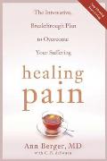 Healing Pain The Innovative Breakthrough Plan to Overcome Your Physical Pain & Emotional Suffering
