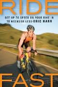 Ride Fast Get Up to Speed on Your Bike in 10 Weeks or Less
