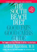 South Beach Diet Good Fats Good Carbs Guide Revised The Complete & Easy Reference for All Your Favorite Foods