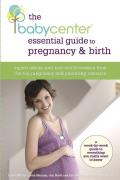 Babycenter Essential Guide to Pregnancy & Birth Expert Advice & Real World Wisdom from the Top Pregnancy & Parenting Resource