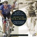 Inside the Tour de France The Pictures the Legends & the Untold Stories of the Worlds Most Beloved Bicycle Race