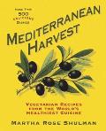 Mediterranean Harvest Vegetarian Recipes for Everyone from the Worlds Healthiest Cuisine