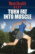 Mens Health Best Turn Fat Into Muscle
