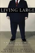 Living Large A Big Mans Ideas on Weight Success & Acceptance