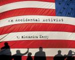 Accidental Activist America Looks Back