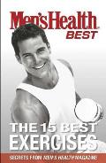 Mens Health Best the 15 Best Exercises Secrets from Mens Health Magazine