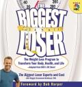 Biggest Loser The Weight Loss Program to Transform Your Body Health & Life