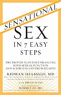 Sensational Sex in 7 Easy Steps The Proven Plan for Enhancing Your Sexual Function & Achieving Optimum Health