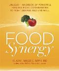 Food Synergy Unleash Hundreds of Powerful Healing Food Combinations to Fight Disease & Live Well