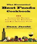 Essential Best Foods Cookbook 225 Irresistible Recipes Featuring the Healthiest & Most Delicious Foods