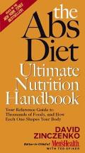 Abs Diet Ultimate Nutrition Handbook Your Reference Guide to Thousands of Foods & How Each One Shapes Your Body