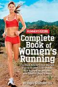 Runners World Complete Book of Womens Running The Best Advice to Get Started Stay Motivated Lose Weight Run Injury Free Be Safe & Train for