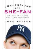 Confessions of a She Fan The Course of True Love with the New York Yankees