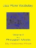 Jazz Piano Vocabulary Volume 3: The Phrygian Mode