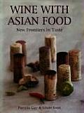 Wine with Asian Food New Frontiers in Taste