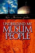 Understand My Muslim People