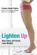 Lighten Up Stay Sane Eat Great Lose Weight