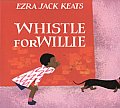 Whistle for Willie (1 Hardcover/1 CD) [With Hardcover Book(s)]