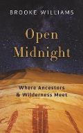 Open Midnight Where Ancestors & Wilderness Meet