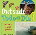 Outside Todo El D?a: Nature in English Y Espa?ol