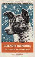 Laikas Window The Legacy of a Soviet Space Dog