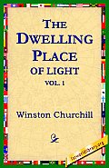 The Dwelling-Place of Light, Vol 1