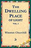 The Dwelling-Place of Light, Vol 2