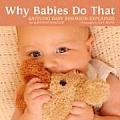 Why Babies Do That Baffling Baby Behavior Explained