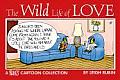 Wild Life of Love A Rubes Cartoon Collection